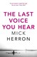 The last voice you hear by Mick Herron