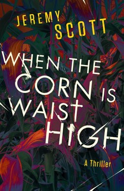 When the corn grows waist high by Jeremy Scott
