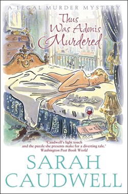 Thus was Adonis murdered by Sarah Caudwell