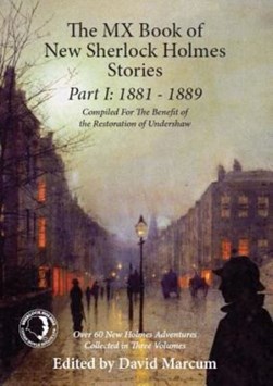 The Mx Book of New Sherlock Holmes Stories Part I: 1881 to 1 by 