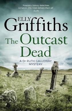 Outcast Dead P/B by Elly Griffiths