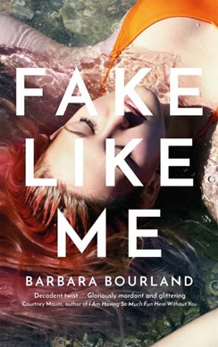 Fake Like Me P/B by Barbara Bourland