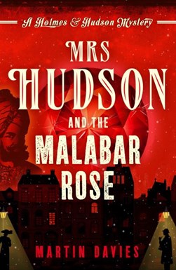 Mrs Hudson and the Malabar Rose by Martin Davies