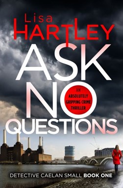 Ask no questions by Lisa Hartley