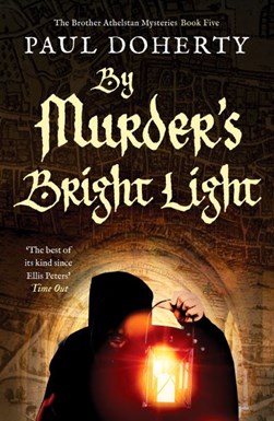 By murder's bright light by P. C. Doherty