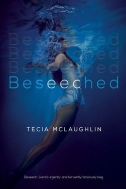 Beseeched by Tecia McLaughlin