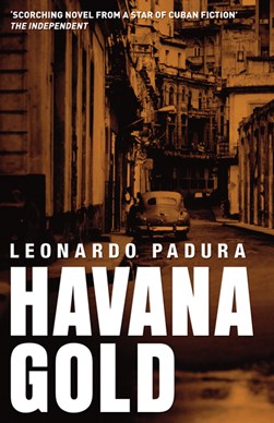 Havana gold by Leonardo Padura