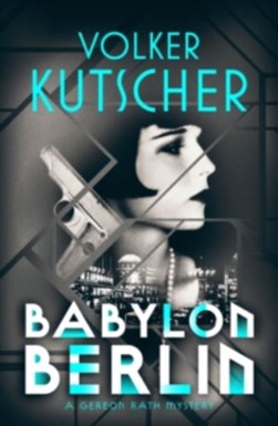 Babylon Berlin by Volker Kutscher