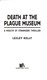 Death at the plague museum by Lesley Kelly