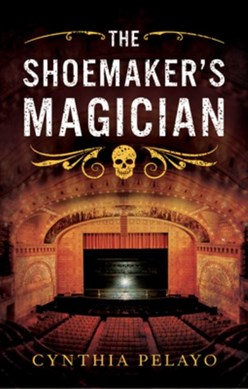 The shoemaker's magician by Cynthia Pelayo