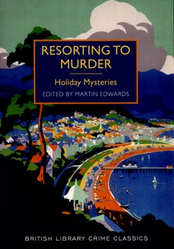 Resorting to murder by Martin Edwards