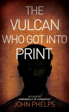 The Vulcan who got into print by John Phelps