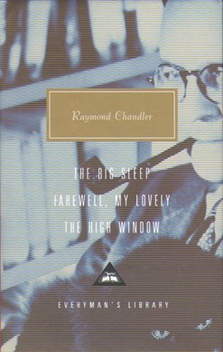 The Big Sleep, Farewell, My Lovely, The High Window by Raymond Chandler
