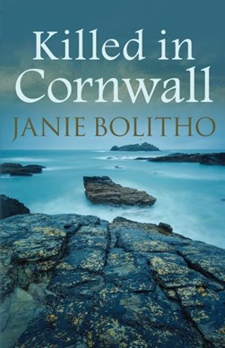 Killed in Cornwall by Janie Bolitho