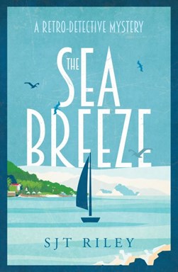 The sea breeze by S. J. T. Riley