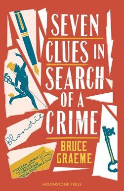 Seven Clues in Search of a Crime by Bruce Graeme