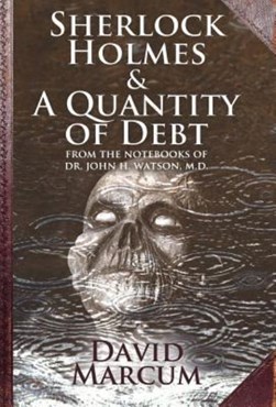 Sherlock Holmes and a quantity of debt by David Marcum