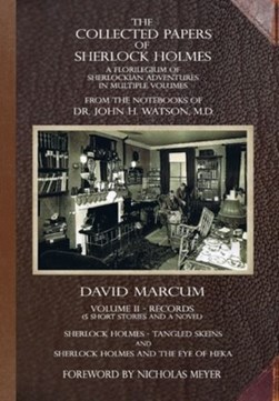 The Collected Papers of Sherlock Holmes - Volume 2 by David Marcum