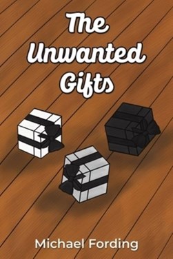 The unwanted gifts by Michael Fording