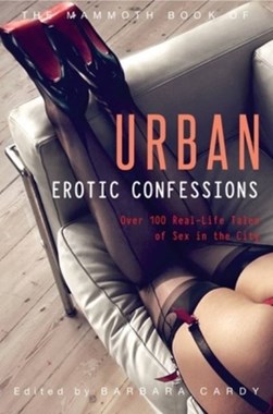 Mammoth book of urban erotic confessions by Barbara Cardy
