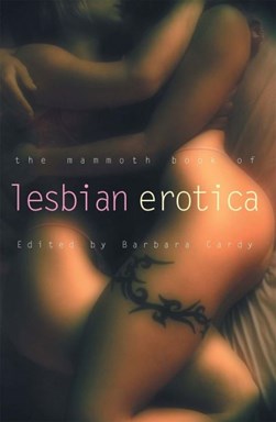 Mammoth Book Of Lesbian Erotic by Barbara Cardy