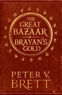 The great bazaar and Brayan's gold by Peter V. Brett