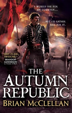The autumn republic by Brian McClellan