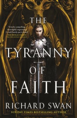The tyranny of faith by Richard Swan