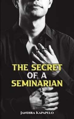 The secret of a seminarian by Jandira Kapapelo