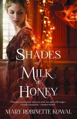 Shades of milk and honey by Mary Robinette Kowal