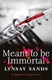 Meant to be immortal by Lynsay Sands