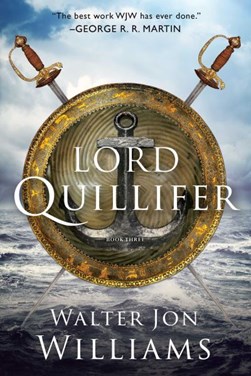 Lord Quillifer by Walter Jon Williams