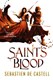 Saint's blood by Sebastien De Castell