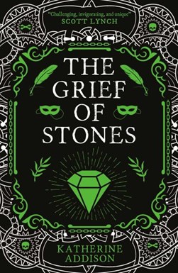 The grief of stones by Katherine Addison