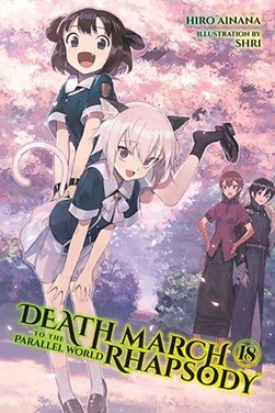 Death march to the parallel world rhapsody. Vol. 18 by Hiro Ainana