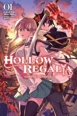 Hollow regalia. Volume 1 by Gakuto Mikumo