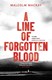 A line of forgotten blood by Malcolm Mackay