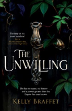 The unwilling by Kelly Braffet