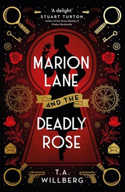 Marion Lane and the deadly rose by T. A. Willberg