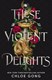 These violent delights by Chloe Gong