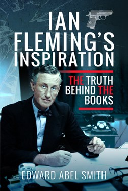 Ian Fleming's inspiration by Edward Abel Smith