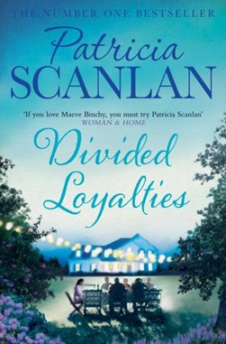 Divided loyalties by Patricia Scanlan