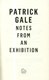 Notes from an exhibition by Patrick Gale