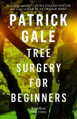 Tree surgery for beginners by Patrick Gale