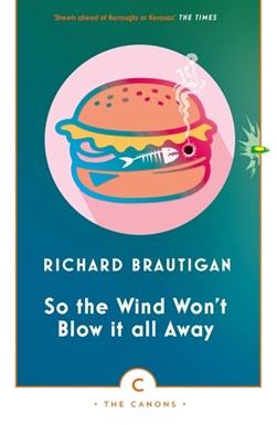 So the wind won't blow it all away by Richard Brautigan