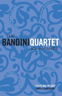 The Bandini quartet by John Fante