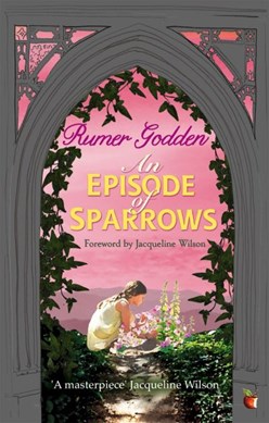 An episode of sparrows by Rumer Godden