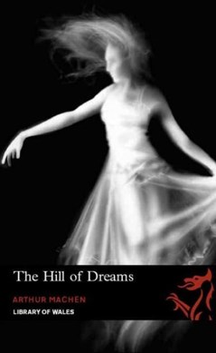 The hill of dreams by Arthur Machen