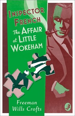 The affair at Little Wokeham by Freeman Wills Crofts