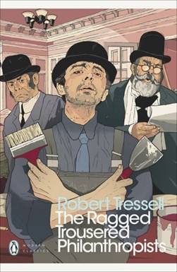 The ragged trousered philanthropists by Robert Tressell